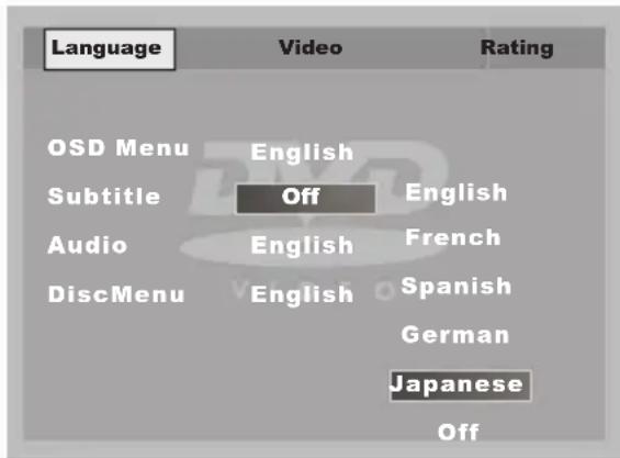 Language Video Rating OSD Menu English Subtitle Off English Audio English French DiscMenu English Spanish German Japanese Off