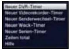 Neuer DVR-Timer Neuer Videosinkorder-Timer Neuer Senderwechsel-Timer Neuer Wack-Timer Neuer Serien-Timer Zellen total Hille