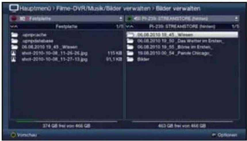 Hauptmenü > Filme-DVR/Musik/Bilder verwalten > Bilder verwalten M0 - Festplatte PI-239: STREAMSTORE (Hellen) PI-239: STREAMSTORE (Hellen) 1/5 VGA Festplatte upmpcache upmpdatabase 06.08.2010 19_45_Wissen shot-2010-10-08_11-26-26.jpg 115 KB shot-2010-10-08_11-27-13.jpg 91,1 KB 374 GB frei von 466 GB 463 GB frei von 466 GB Vorschau Optionset