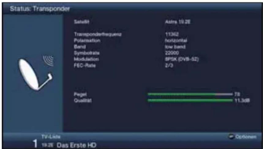 Status: Transponder Satellite Astra 19.2E Transpondertherquenz 11362 Polarisation horizontal Band low band Symbolats 22000 Modulation SPSK (OVB-SZ) FEC-Rate 2/3 Fegel 78 Qualität 11.3dB TV-Liste 19.2E Das Erste HD Optionen