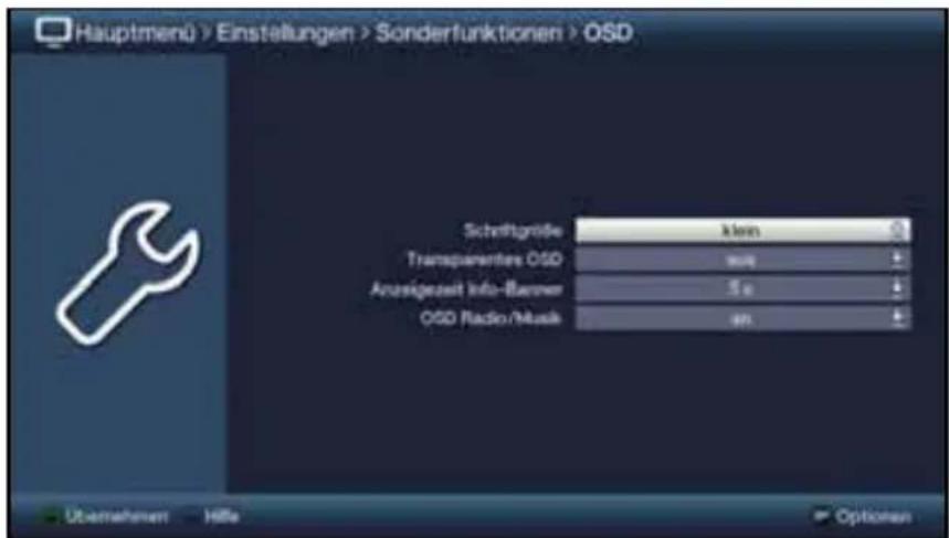 Hauptmenü > Einstellungen > Sonderfunktionen > OSD Schriftgröbe klein Transparentes OSD 500 Anzugszeit Info-Banner 50 OSD Radio/Mask 40 Übternehem Hilfe Options