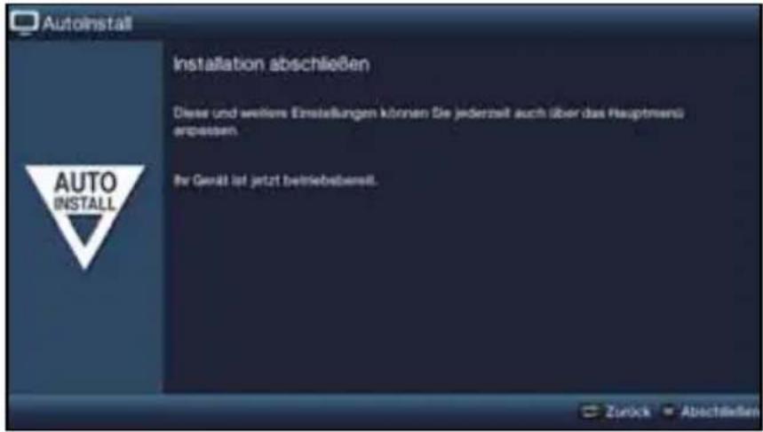 Autoinstall Installation abschließen Diese und weitere Einstellungen können Sie jederzeit auch über das Hauptrendi anpassen. Für Gerät ist jetzt betriebstehend. AUTO INSTALL Zurück Abschließen