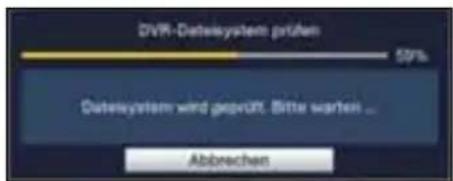 DVR-Dateasystem präfen 59% Dateasystem wird geprüft. Bitte warten ... Abbrachen