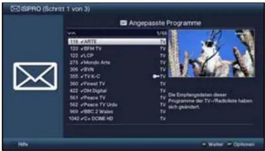 ISIPRO (Schritt 1 von 3) Angepasste Programme Vcc 1/66 118 ARTE TV 120 BFM TV TV 122 LCP TV 275 Mondo Arte TV 306 BVN TV 355 TV K-C TV 360 Finest TV TV 422 DM Digital TV 561 Peace TV TV 562 Peace TV Undo TV 969 BBC 2 Wales TV 1042 C+ DCIME HD TV Die Empfangsdaten dieser Programme der TV-/Radioisste haben sich geändert. Höfe → Weiter Options