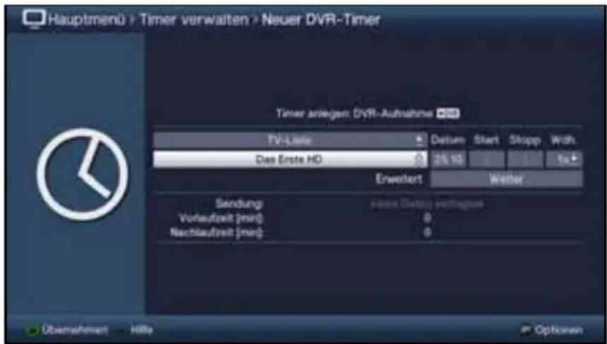 Hauptmenü > Timer verwalten > Neuer DVR-Timer Timer anlegen: DVR-Aufnahme TV-Date Datum Start Stopp Width Das Erste HD 25.10 Erweitert Wertel Sendung: Vorlaufzeit [min] Nachlaufzeit [min] Anser Databy verträgnet Options