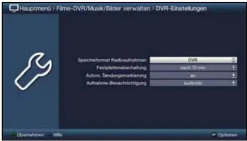 Hauptmenü > Filme-DVR/Musik/Bäder verwalten > DVR-Einstellungen Speicherformat Radioaufnahmen OVR Festplattensabschaffung mach 10 mm Autom. Sendungsmarkierung an Aufnahme-Benachrichtigung leuflende Übernehmer Höhe Options