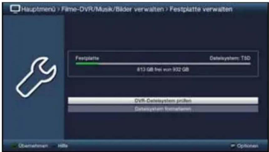 Hauptmenü > Filme-DVR/Musik/Bilder verwalten > Festplatte verwalten Festplatte Datelysystem: TSD 813 GB frei von 932 GB DVR-Datelysystem prüllen Datelysystem formatemen Übernehmen Hille Options