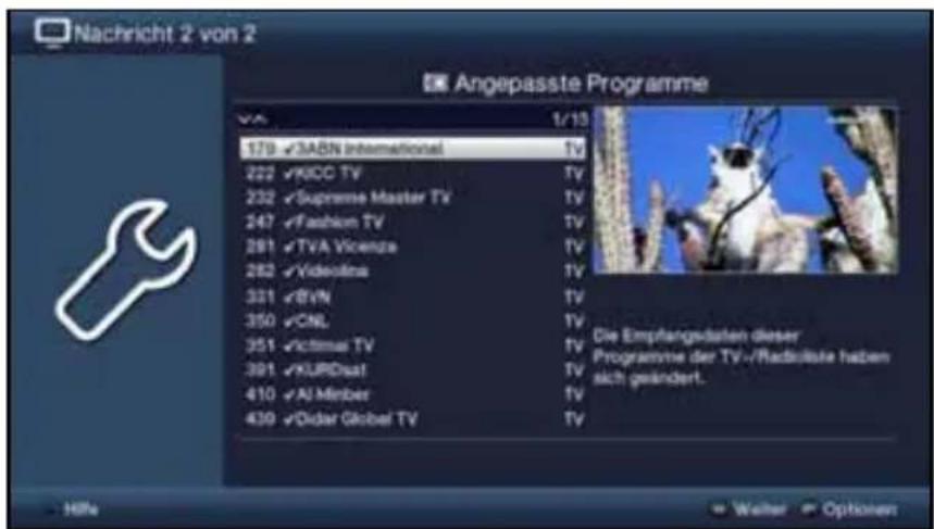 Nachricht 2 von 2 Angepasste Programme 1/13 179 ✓3ABN International TV 222 ✓KICC TV TV 232 ✓Supreme Master TV TV 247 ✓Fashion TV TV 281 ✓TVA Vicenza TV 282 ✓Videolina TV 331 ✓BVN TV 350 ✓CNL TV 351 ✓Vicentei TV TV 391 ✓KURDisat TV 410 ✓AJ Minber TV 430 ✓Didar Global TV TV Die Empfangsdaten dieser Programme der TV-/Radioisite haben sich geändert. Höhe Welter Optioniert
