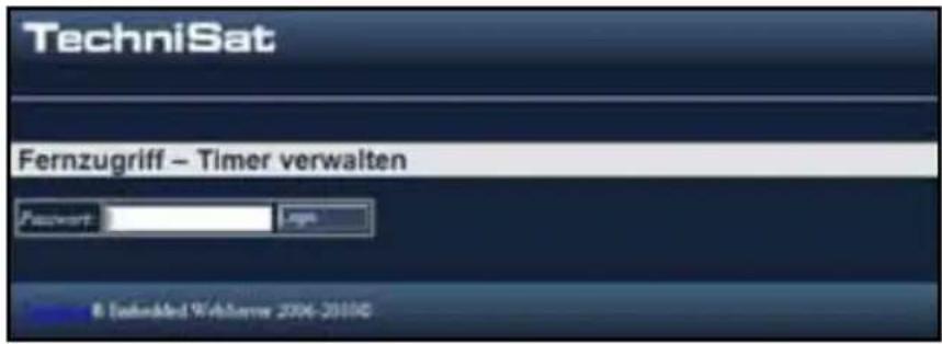 TechniSat Fernzugriff - Timer verwalten Password: Login 8 Embedded WebServer 2006-2010C