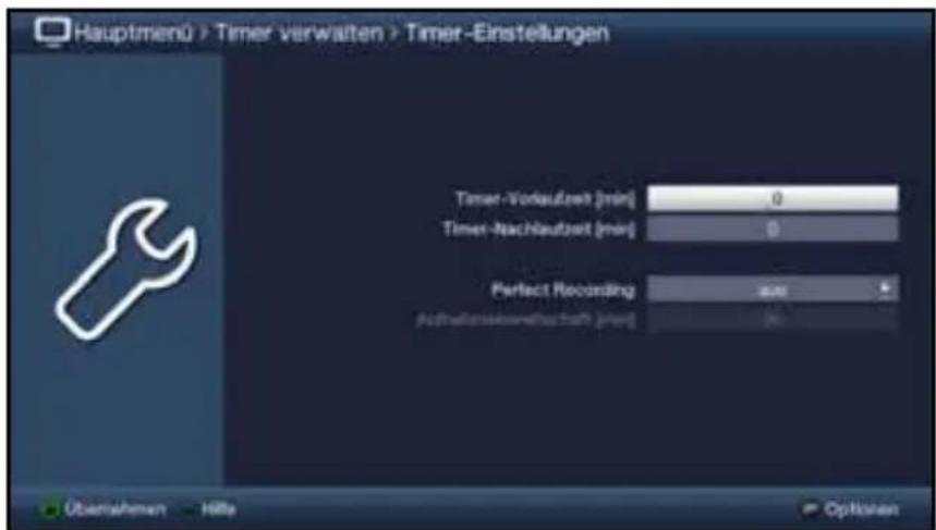 Hauptmenü > Timer verwalten > Timer-Einstellungen Timer-Vorkaufzeit [min] 0 Timer-Nachkaufzeit [min] 0 Perfect Recording sure Abfallverwalteffet (min) 0 Überahmen - Hille Optionen