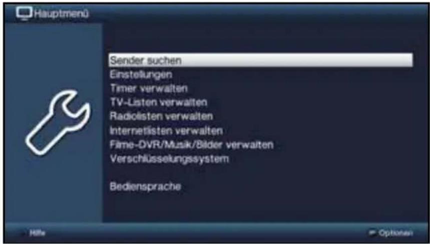 Hauptmenü Sender suchen Einstellungen Timer verwalten TV-Listen verwalten Radiolisten verwalten Internetlisten verwalten Flame-DVR/Musik/Bilder verwalten Verschlüsselungssystem Bediensprache