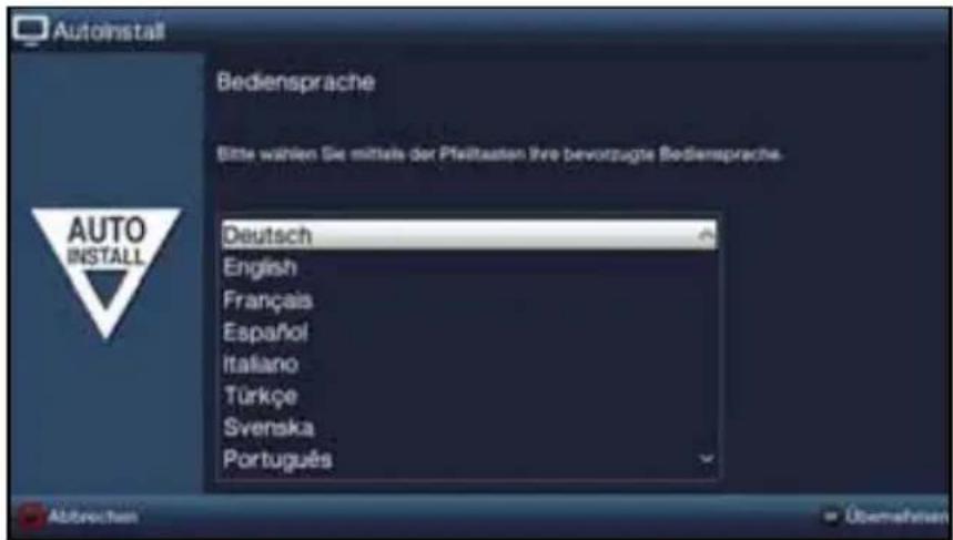 Autoinstall Bediensprache Bitte wählen Sie mittels der Pfeilitaten ihre bevorzugte Bediensprache. Deutsch English Français Español Italiano Türkçe Svenska Português Abbrevien Übernehmen