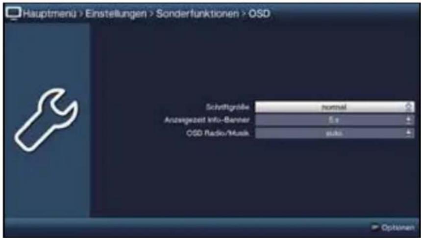 Hauptmenu > Einstellungen > Sonderfunktionen > OSD Schmittgröße normal Anzugezeit Info-Banner 5 x OSD Radio/Mask yes Options