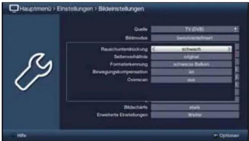 Hauptmenü > Einstellungen > Bideinstellungen Quelle TV (OVB) Bärdmodus Demutzentneinsernt Rauschunterdrückung C schwach 3 Seittemverhältnis original Formatzerkennung schwerte Burkert Bewegungskompensation an Overcen in Bildeschräfte Mark Erweiterte Einstellungen Walter Höhe Options