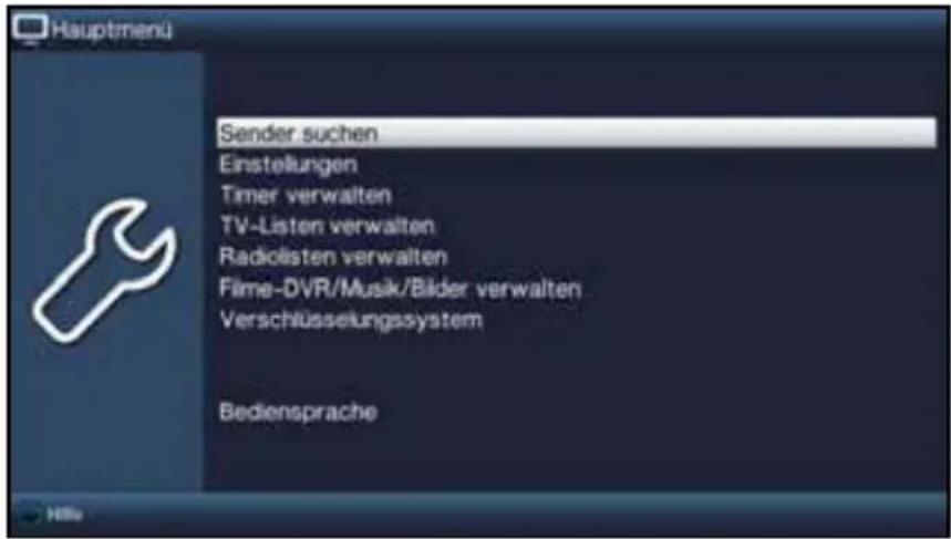 Hauptmenu Sender suchen Einstellungen Timer verwalten TV-Listen verwalten Radiolisten verwalten Filme-DVR/Musik/Bilder verwalten Verschlüsselungssystem Bediensprache