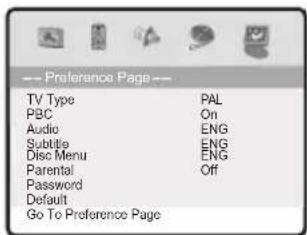 -- Preference Page-- TV Type PAL PBC On Audio ENG Subtitle ENG Disc Menu ENG Parental Off Password Default Go To Preference Page