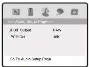 Audio Setup Page SPDIF Output RAW LPCM Out 48K Go To Audio Setup Page
