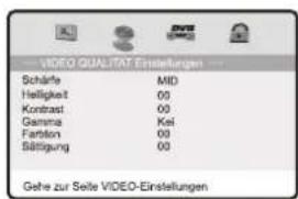 VIDEO QUALITAT Einstellungen Schärfe MID Helligkeit 00 Kontrast 00 Gamma Kei Fartlon 00 Sättigung 00 Gehe zur Seite VIDEO-Einstellungen