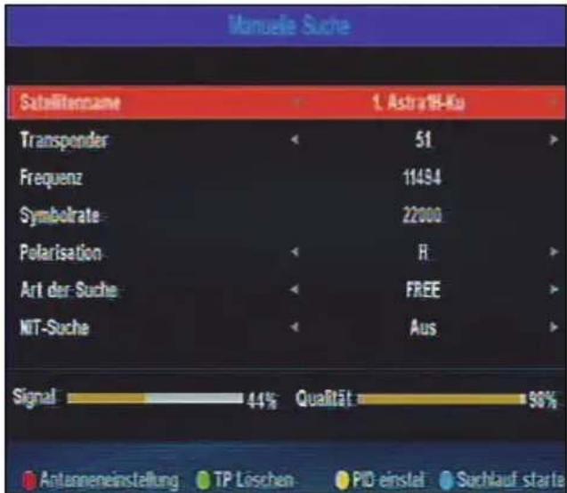 Manuelle Suche Satellente 1. AstratB-Ku Transponder 51 Frequenz 11494 Symbolrate 22000 Polarisation R Art der Suche FREE NIT-Suche Aus Signal 44% Qualität 90% Antenneneinstellung TP Loschen PID einstal Sachlauf starte
