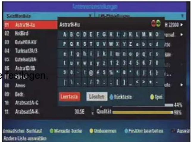 Anteveransstellungen Satzelfenüsse Astra18-Ku 01 Astra18-Ku 02 HotBird 03 EuteHRA-KU 04 Turksat2A/3 05 EuteIsat2BA 06 AstratD/3B 07 Leertaste 08 Amos 09 Badk: 10 Arabsat5A-C 11 Arabsat5A-K. 30.5E Qualität H 72000 Risual 750 600 67 J J K L M N O Leertaste Löschen Rücktaste Spei 44% 58% Anmaktischer Sachkauf Manuelle Suche Unbasenzen Position bearbeiten Auswärl Andere Liste auswählen