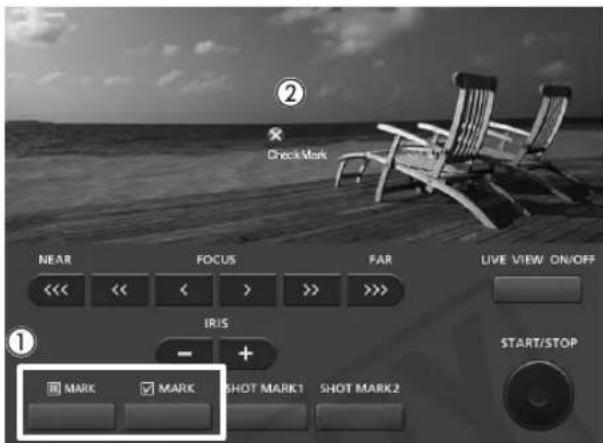 ② Check Mark NEAR FOCUS FAR LIVE VIEW ON/OFF <<<< << < > >> >>> IRIS ① MARK MARK SHOT MARK1 SHOT MARK2 START/STOP