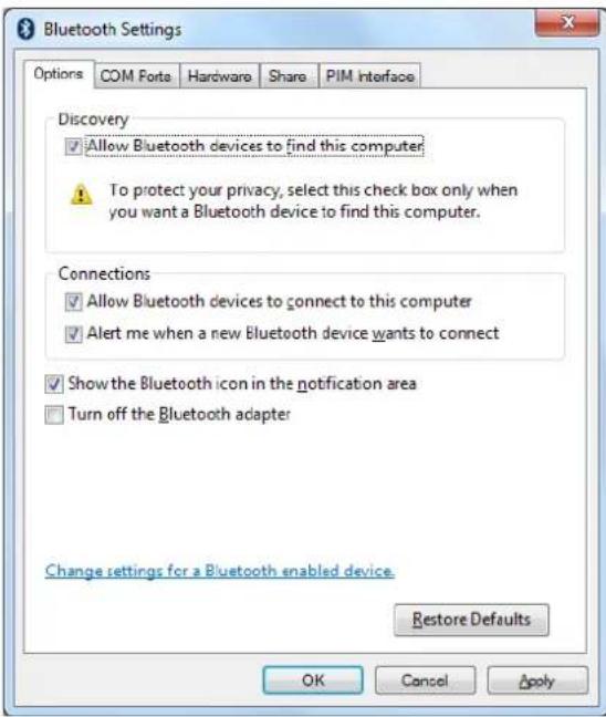 Bluetooth Settings Options COM Ports Hardware Share PIM Interface Discovery ✓ Allow Bluetooth devices to find this computer To protect your privacy, select this check box only when you want a Bluetooth device to find this computer. Connections ✓ Allow Bluetooth devices to connect to this computer ✓ Alert me when a new Bluetooth device wants to connect ✓ Show the Bluetooth icon in the notification area ✓ Turn off the Bluetooth adapter Change settings for a Bluetooth enabled device. Restore Defaults OK Cancel Apply