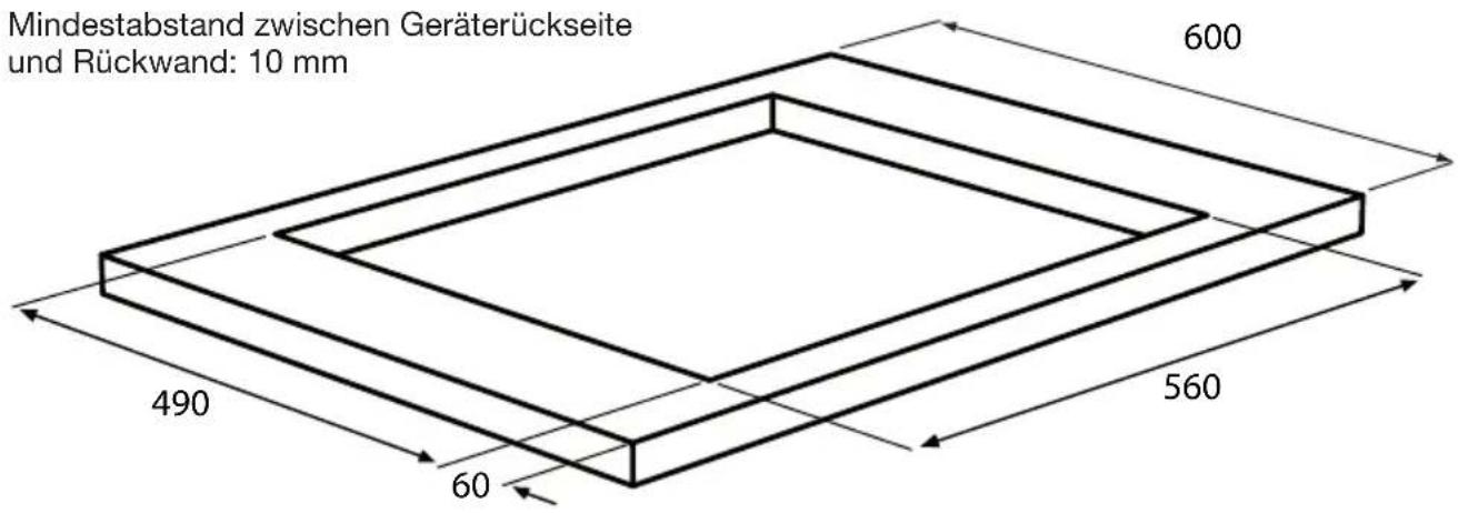 Mindestabstand zwischen Geräterückseite und Rückwand: 10 mm 600 490 560 60