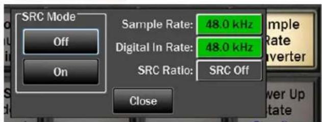 SRC Mode Off On Sample Rate: 48.0 kHz Digital In Rate: 48.0 kHz SRC Ratio: SRC Off Close Sample Rate Converter Power Up state