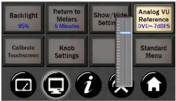 Backlight 95% Return to Meters 5 Minutes Show/Hide Setting Analog VU Reference 0VU=7dBFS Calibrate Touchscreen Knob Settings Standard Menu