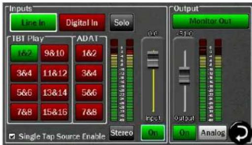 Inputs Line In Digital In Solo TBT Play 1&2 9&10 3&4 11&12 5&6 13&14 7&8 15&16 ADAT 1&2 3&4 5&6 7&8 Single Tap Source Enable Stereo Output Monitor Out On Analog Input On Single Tap Source Enable