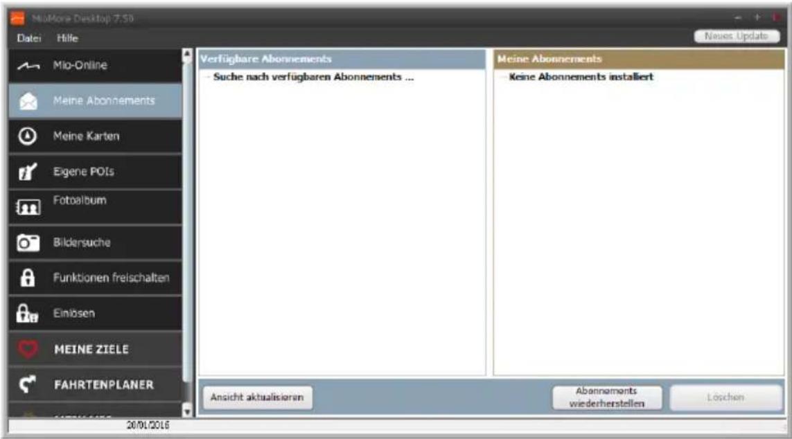 NiuMore Desktop 7.50 Datei Hille Mio-Online Meine Abonnements Meine Karten Eigene POIs Fotoalbum Bildersuche Funktionen freischalten Einlösen MEINE ZIELE FAHRTENPLANER Verfügbare Abonnements - Suche nach verfügbaren Abonnements ... Meine Abonnements - keine Abonnements installiert Ansicht aktualisieren Abannements wiederherstellen Löschen 20/01/2016