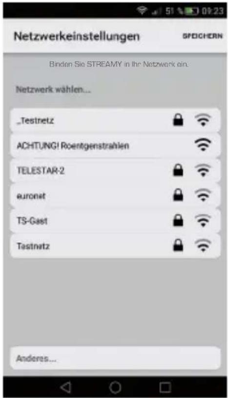 Netzwerkeinstellungen SPOCHERN Binden Sie STREAMY in the Netzwerk ein. Netzwerk wählen... _Testnetz ACHTUNG! Roentgenstrahlen TELESTAR-2 auronet TS-Gast Tastnetz Anderes...