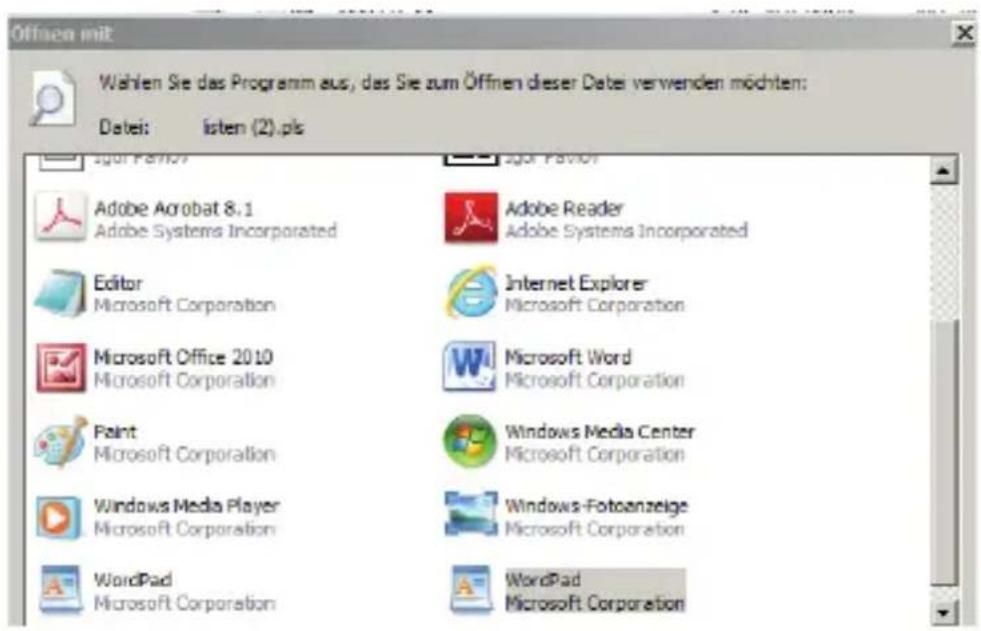 Wählen Sie das Programm aus, das Sie zum Öffnen dieser Datei verwenden möchten: Datei: listen (2).pls Adobe Acrobat 8.1 Adobe Systems Incorporated Editor Microsoft Corporation Microsoft Office 2010 Microsoft Corporation Paint Microsoft Corporation Windows Media Player Microsoft Corporation WordPad Microsoft Corporation Adobe Reader Adobe Systems Incorporated Internet Explorer Microsoft Corporation Microsoft Word Microsoft Corporation Windows Media Center Microsoft Corporation Windows-Fotoanzeige Microsoft Corporation WordPad Microsoft Corporation