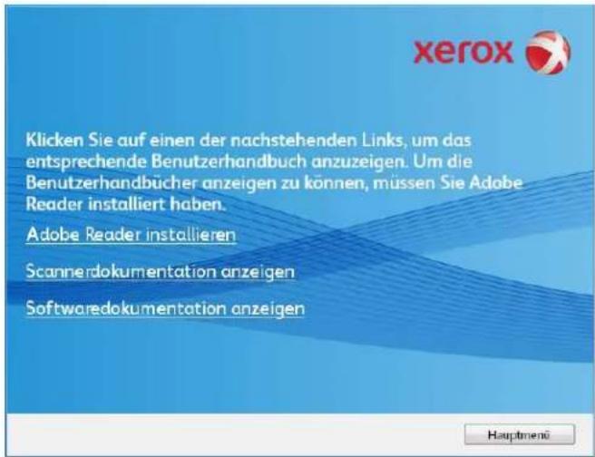 xerox Klicken Sie auf einen der nachstehenden Links, um das entsprechende Benutzerhandbuch anzuzeigen. Um die Benutzerhandbücher anzeigen zu können, müssen Sie Adobe Reader installiert haben. Adobe Reader installieren Scannerdokumentation anzeigen Softwaredokumentation anzeigen Hauptmenö