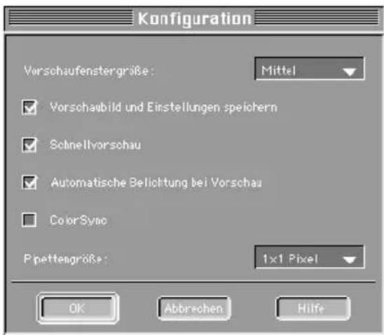 Konfiguration Vorschaufenstergröße: Mittel ✓ Vorschaubild und Einstellungen speichern ✓ Schneilvorschau ✓ Automatische Belichtung bei Vorschau □ ColorSync Pipettengröße: 1x1 Pixel OK Abbrechen Hilfe