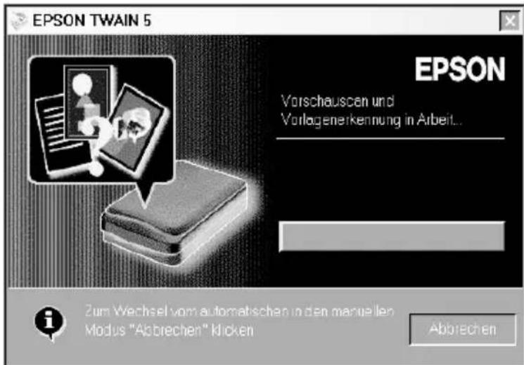 EPSON TWAIN 5 EPSON Vorschauscan und Vorlogenerkennung in Arbeit... Zum Wechsel vom automatischen in den manuellen Modus "Abbrechen" klicken Abbrechen