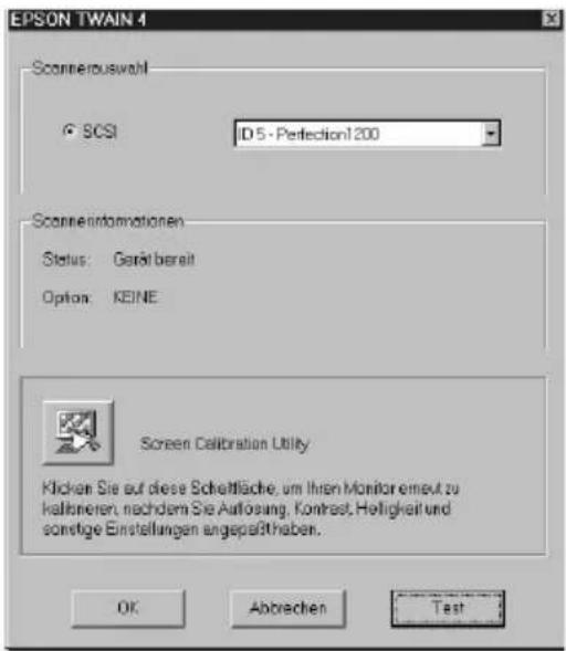 EPSON TWAIN 4 Scannerauswahl © SCSI ID5-Perfection1200 Scanneinformationen Status: Gerät bereit Option: KEINE Screen Calibration Utility. Klicken Sie auf diese Schaffläche, um Ihren Monitor erneut zu halteneren, nachdem Sie Auflösung, Kontrast, Helligkeit und sonstige Einstellungen angepasiftraben. OK Abbrevien Test