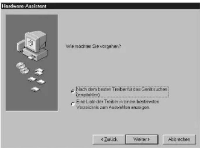 Hardware-Assistent Wie möchten Sie vorgehen? Nach dem besten Treiber für das Gerät suchen (employohlen) Eine Liste der Treiber in einem bestimmten Verzeichnis zum Auswahlen anzeigen. < Zurück Weiter > Abtrechen