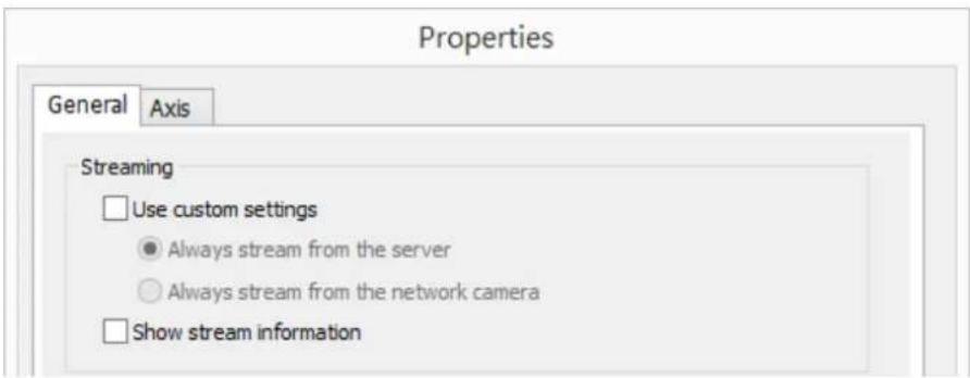 Properties General Axis Streaming Use custom settings Always stream from the server Always stream from the network camera Show stream information