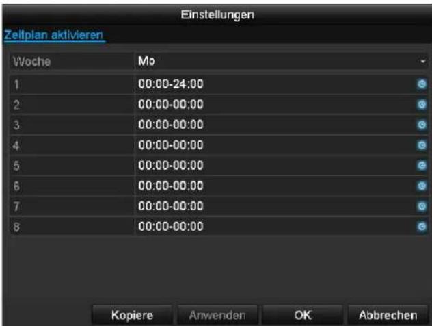 Einstellungen Zeitplan aktivieren Woche Mo 1 00:00-24:00 2 00:00-00:00 3 00:00-00:00 4 00:00-00:00 5 00:00-00:00 6 00:00-00:00 7 00:00-00:00 8 00:00-00:00 Kopiere Anwenden OK Abbrechen
