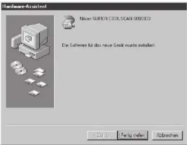 Hardware-Assistent Nikon SUPER COOLSCAN 8000 ED Die Software für das neue Gerät wurde installiert. (Crude) Eferig stellen Abbrechen