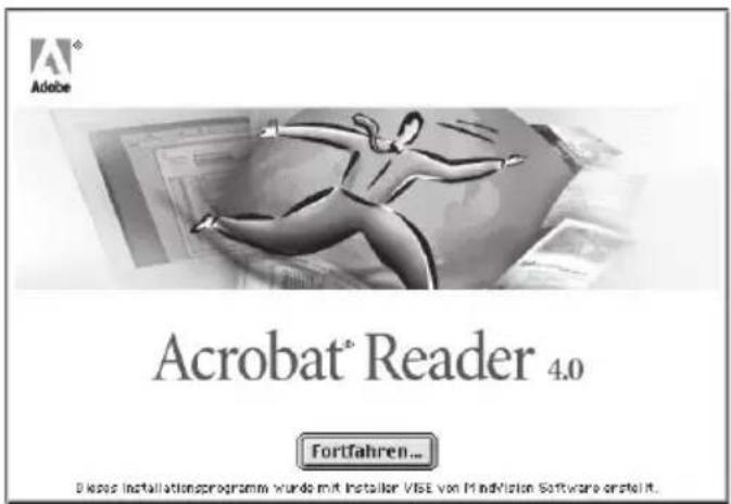 Adobe Acrobat® Reader 4.0 Fortfahren... Diese Installationsprogramm wurde mit Installer VISE von MinderVision Software erstellt.