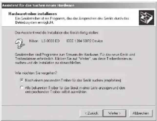 Assistent für das suchen neuer Hardware Hardwaretreiber installieren Ein Gerätebreiber ist ein Programm, das das Ansprechen des Geräte durch das Betriebsystem ermöglicht. Der Assistent wird die Installation das Geräte fällig stellen. Nikon LS-8000 ED IEEE 1394 SBP2 Device Gerätebreiber sind Programme zum Steuern der Hardware. Für das neue Gerät sind Treiberdaten erfordentlich. Klicken Sie auf "Welter", um diese Treiberdaten zu suchen und die Installation zu abschließen. Wie möchten Sie vorgehen? • Nach einem passenden Treiber für das Gerät suchen (empfohlen) • Alle bekannten Treiber für das Gerät in einer Liste anzeigen und den entsprechenden Treiber selbst auswählen