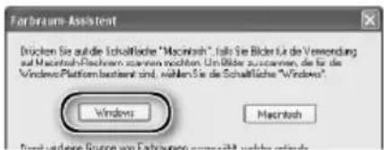 Forbraum-Assistent Brücken Sie auf die Schaltfläche "Macintosh". Faßt Sie Bilder: 1x der Verwendung auf Macintosh Platform zu können nichten. Undige zusammen, die für die Windows Platform bestand sind, wählen Sie die Schaltfläche "Windows" Windows Macintosh