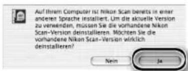 Auf Ihrem Computer ist Nikon Scan bereits in einer anderen Sprache installiert. Um die aktuelle Version zu verwenden, müssen Sie die vorhandene Nikon Scan-Version deinstallieren. Mochten Sie die vorhandene Nikon Scan-Version wirklich deinstallieren? Nein Ja