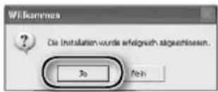 Wilkommens ? Die Installation wurde erfolgreich abgeschlossen. No No