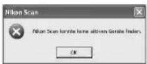 Nikon Scan Nikon Scan könnte keine aktiviven Sensite Finders. OK