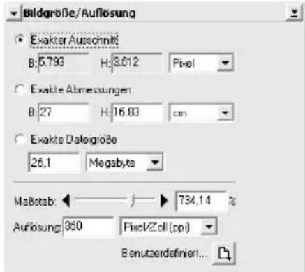 Bildgröße/Auflösung ● Exaktor Ausschnitt B:5.793 H:8.612 Pixel ○ Exakte Abmessungen B:27 H:16.83 cm ○ Exakte Dategröße 26,1 Megabyte Maßstab: 734,14 % Auflösung: 360 Pixel/Zoll (pp) Benutzerdefinier...