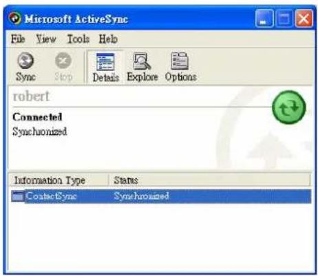 Microsoft ActiveSync File View Tools Help Sync Stop Details Explore Options robert Connected Synchronized Information Type Status ContactSync Synchronized
