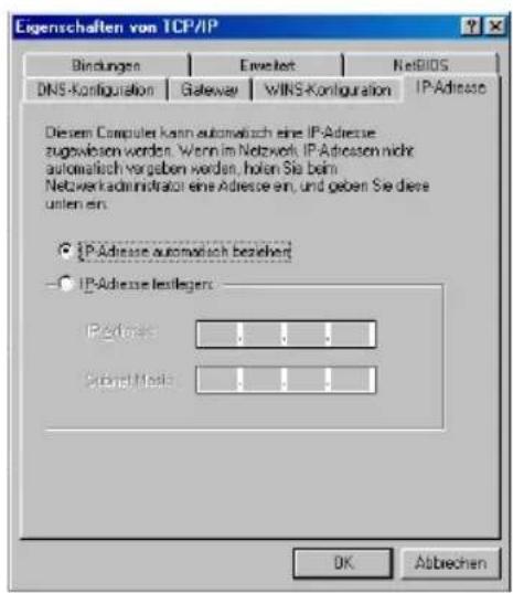 Eigenschaften von TCP/IP Bindungen Erweiter NetBIOS DNS-Konfiguration Gatever WINS-Konfiguration IP-Adverse Diesem Computer kann automatisch eine IP-Adverse zugewissen werden. Wenn im Netzwerk IP-Adiessen nicht automatisch vorgaben werden, halten Sie beim Netzwerkadministrator eine Adresse ein, und geben Sie diese unten ein. IP-Adresse automatisch beziehen IP-Adresse festlegend: IP-Adresse Subnet Mask OK Abtrechen